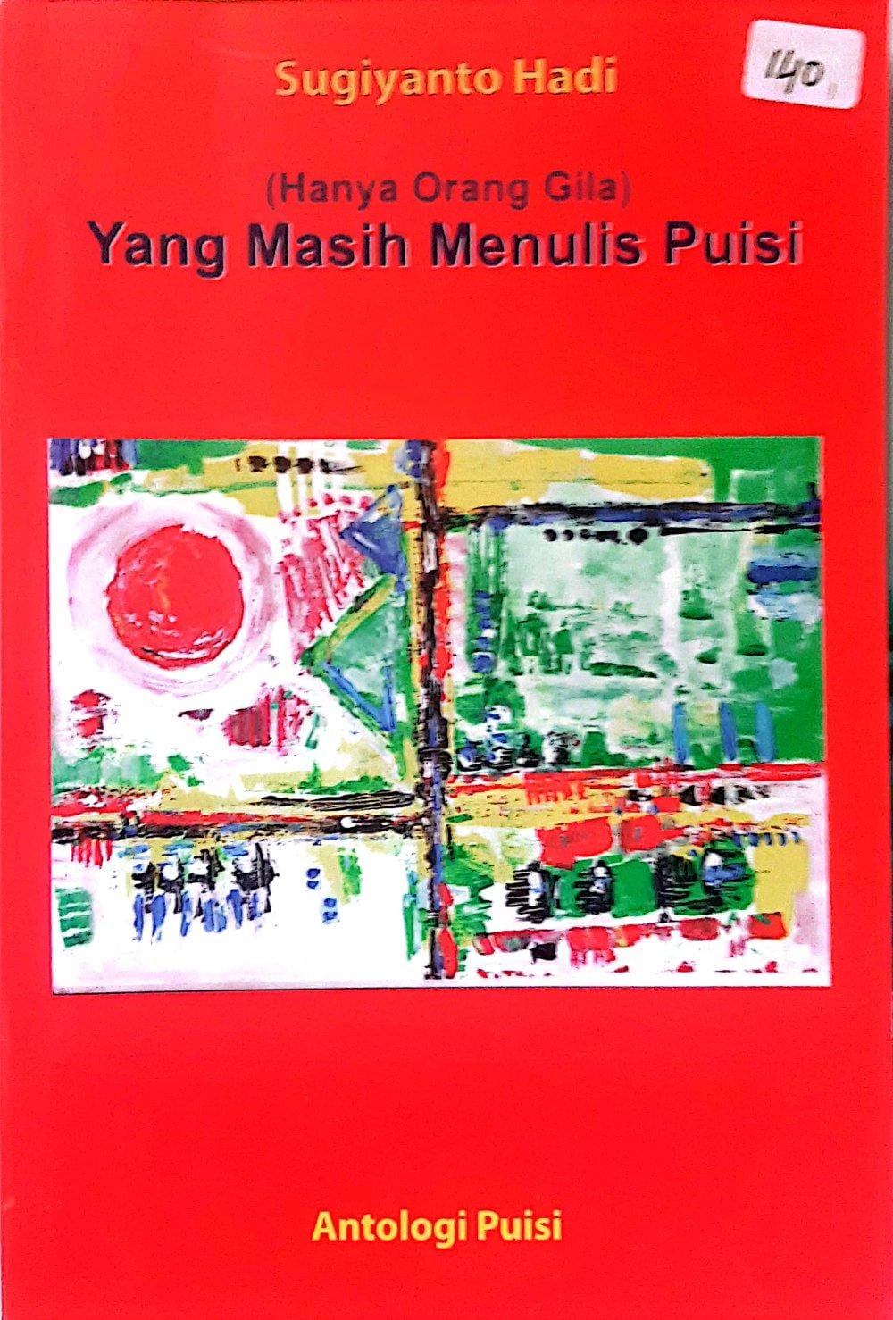 (Hanya Orang Gila) Yang Masih Menulis Puisi
