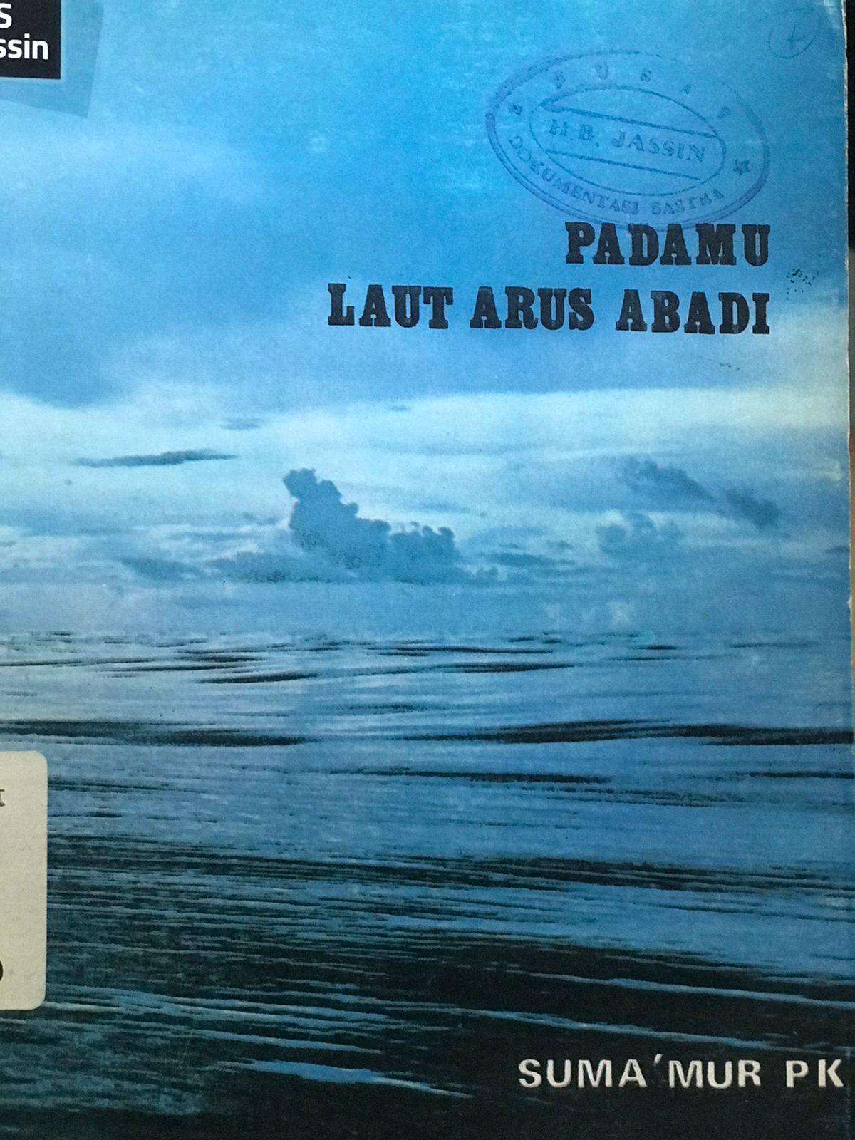 Padamu laut arus abadi / Suma'mur PK