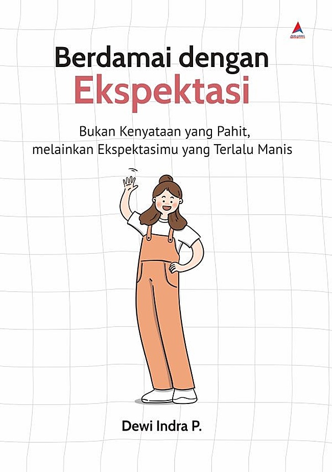 Berdamai dengan ekspektasi : Bukan kenyataan yang pahit, melainkan ekspektasimu yang terlalu manis