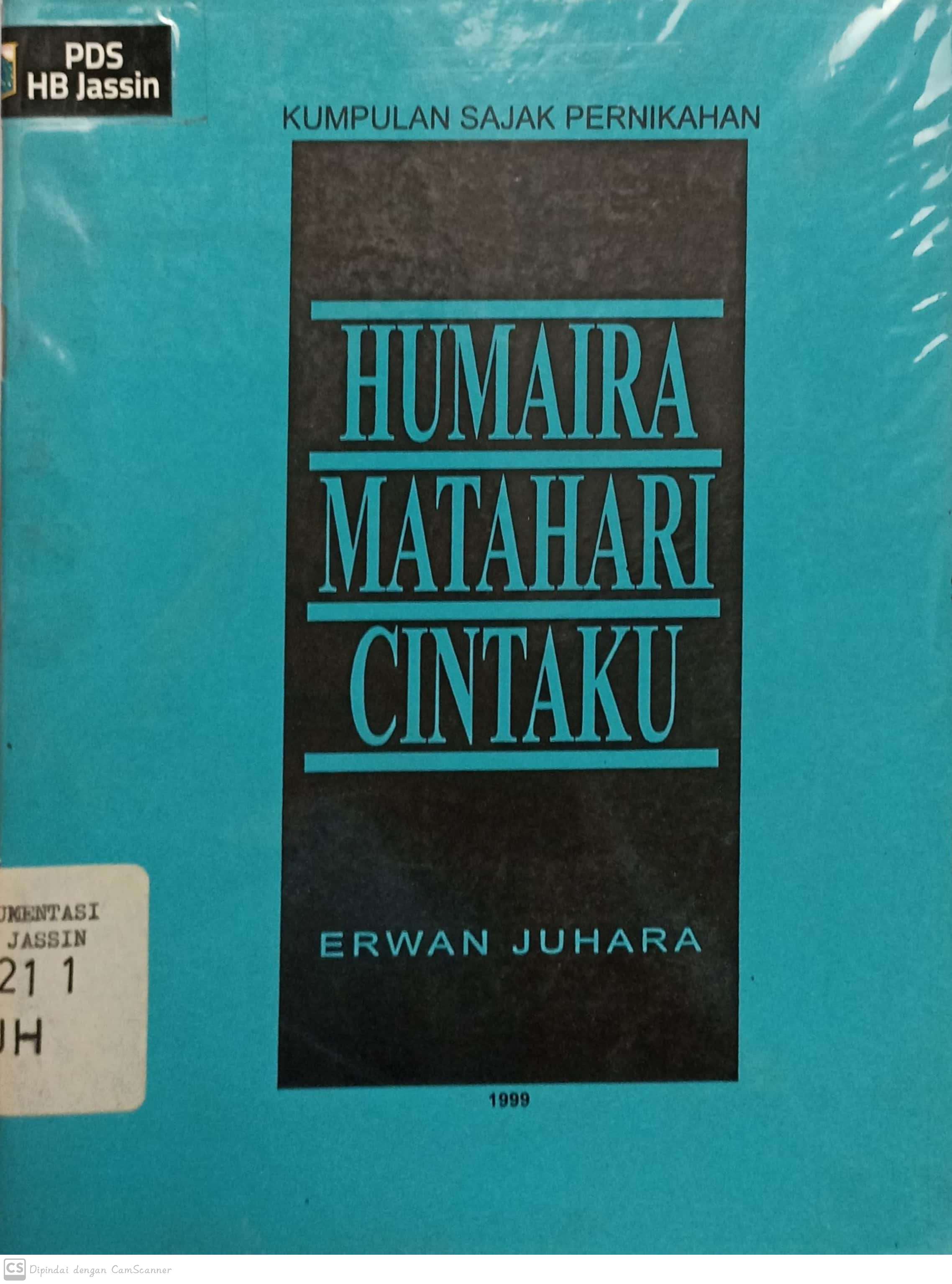 Humaira matahari cintaku :  kumpulan sajak pernikahan / Erwan Juhara