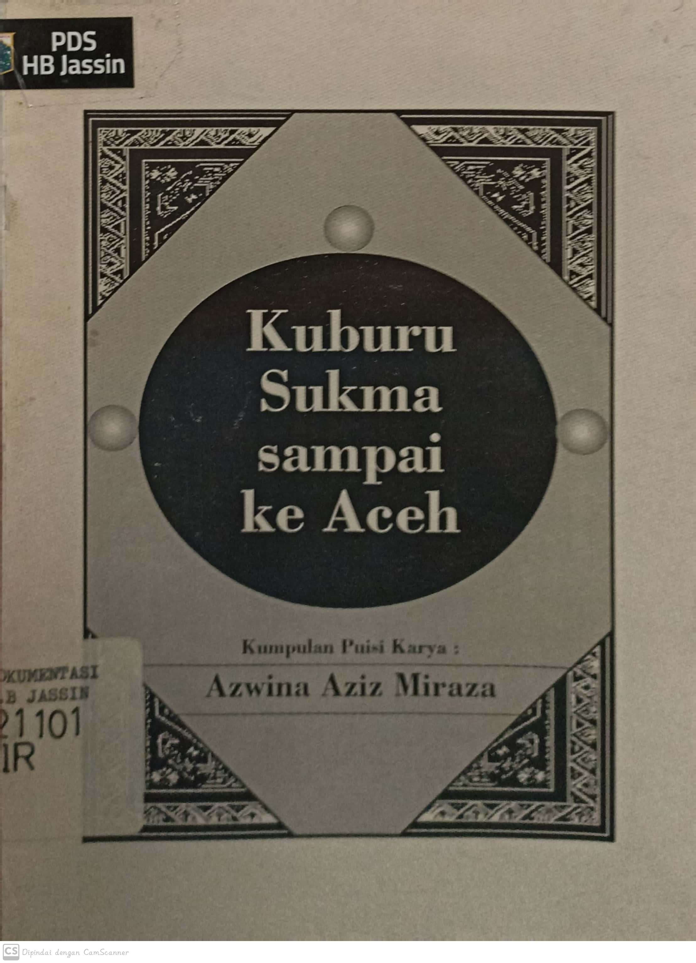 Kuburu sukma sampai ke Aceh : kumpulan puisi