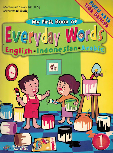 My First book of everyday words : English-Indonesia-Arabic jilid 1