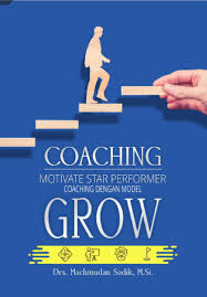 Coaching Motivate Star Performer Coaching dengan Model Grow / Machmudan Sadik