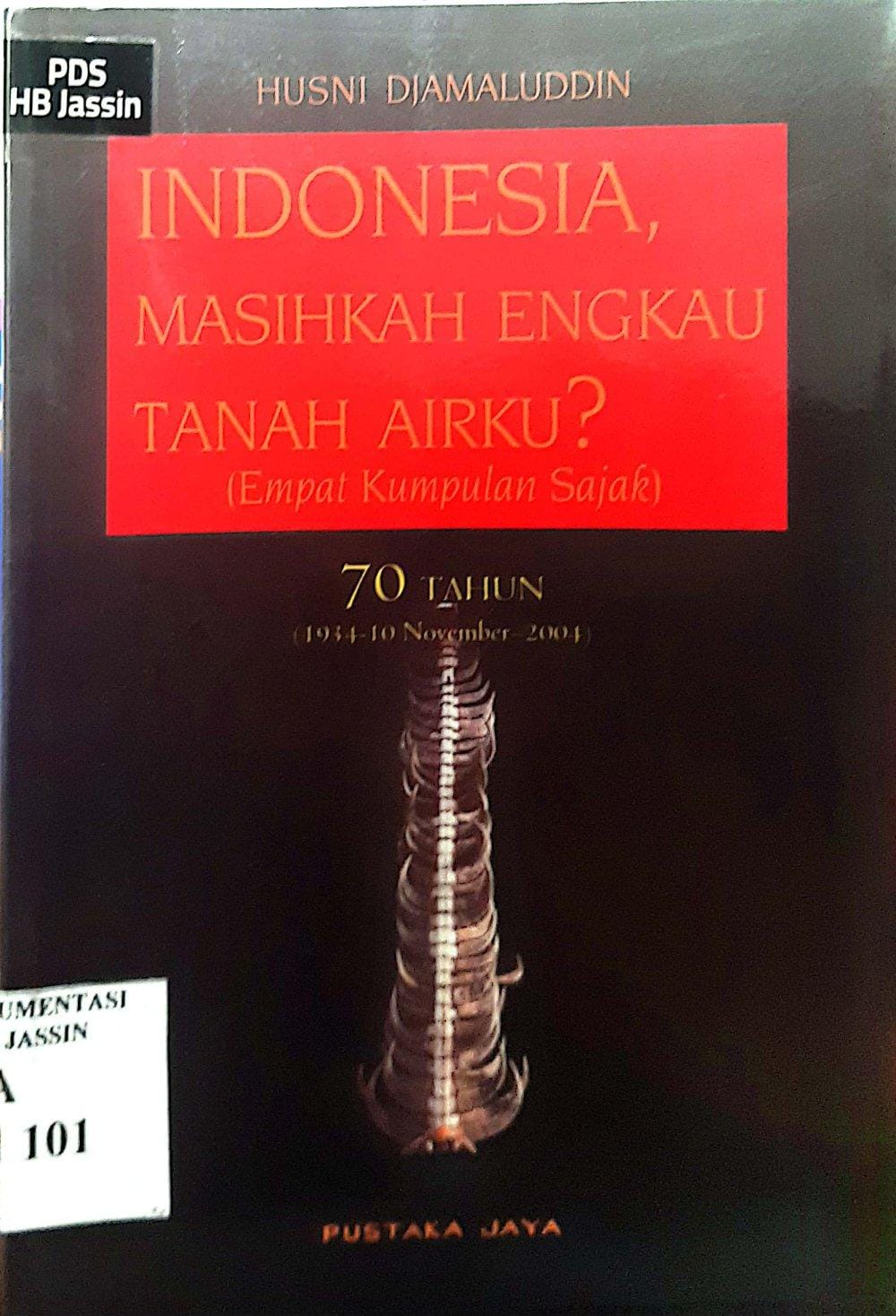 Indonesia Masihkah Engkau Tanah Airku? (Empat Kumpulan Sajak)
