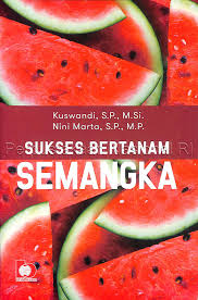 Sukses Bertanam Semangka / Kuswandi
