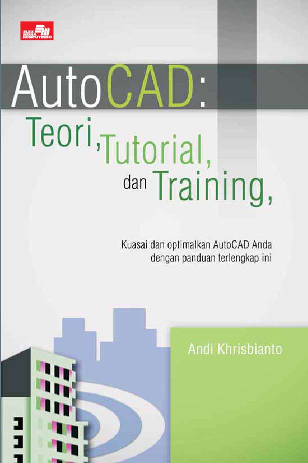 Autocad teori tutorial dan taning / Andi khrisbianto