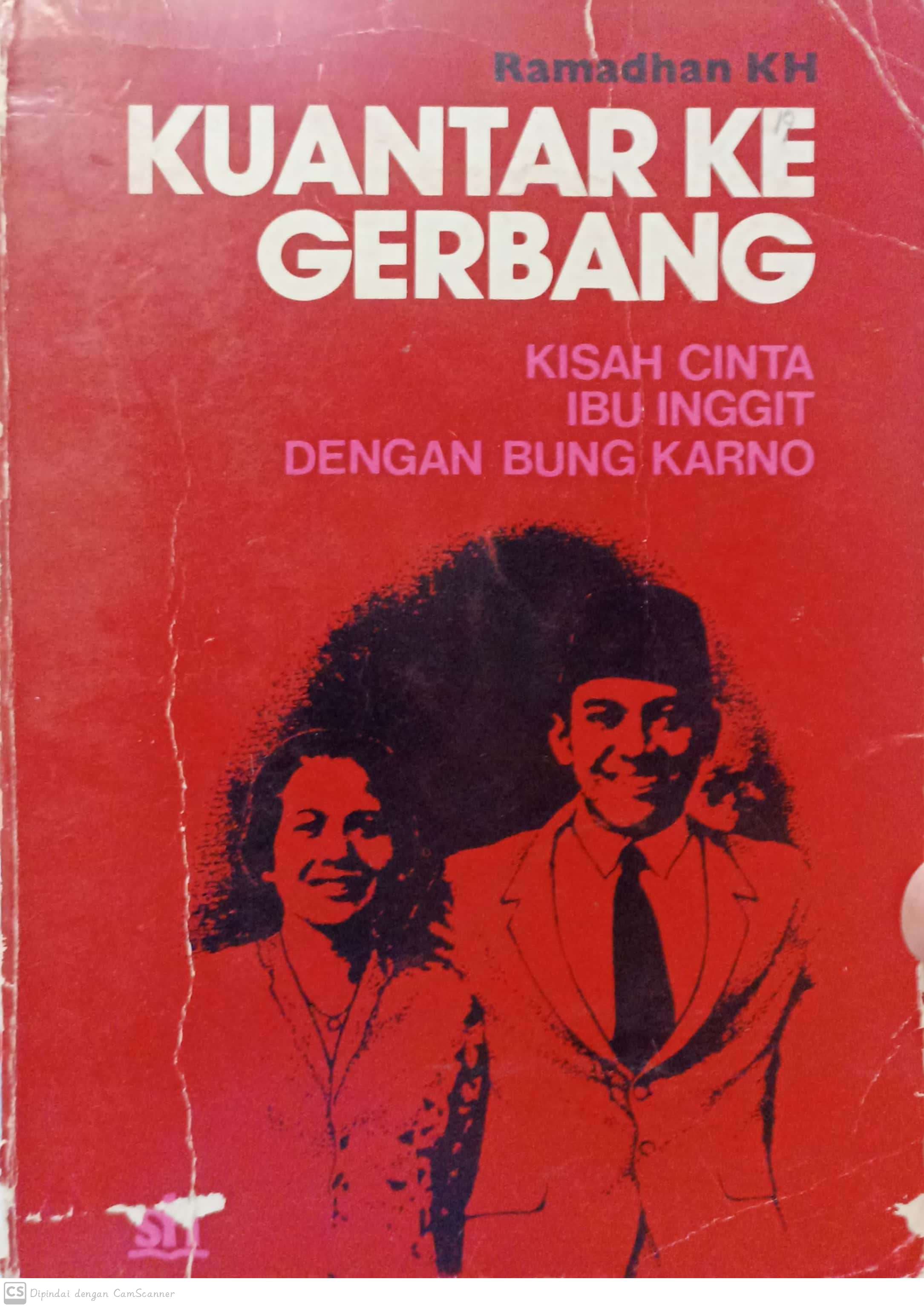 Kuantar Ke Gerbang : Kisah Cinta Ibu Inggit Dengan Bung Karno