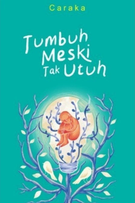 Tumbuh meski tak utuh