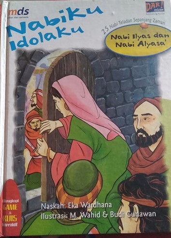 Nabiku Idolaku 25 Nabi teladan sepanjang zaman : Nabi Ilyas dan Nabi Al Yasa
