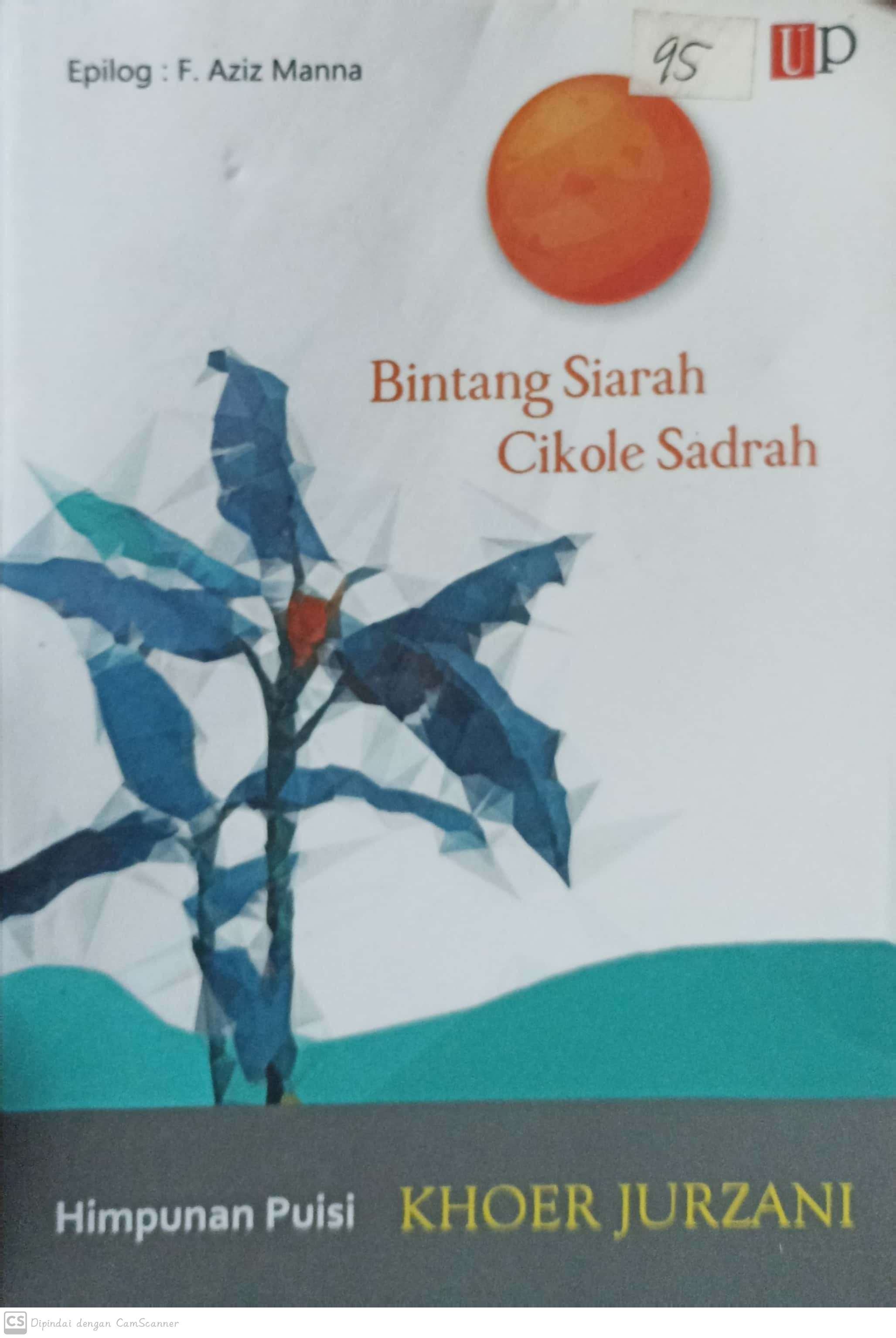 Bintang siarah cikole sadrah :  himpunan puisi / Khoer Jurzani