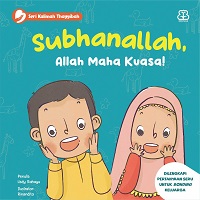 Subhanallah, Allah maha kuasa / Lisdy Rahayu ; editor, Hafizh Nurul Faizah