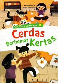 Cerdas Berhemat Kertas : Seri Cinta Lingkungan