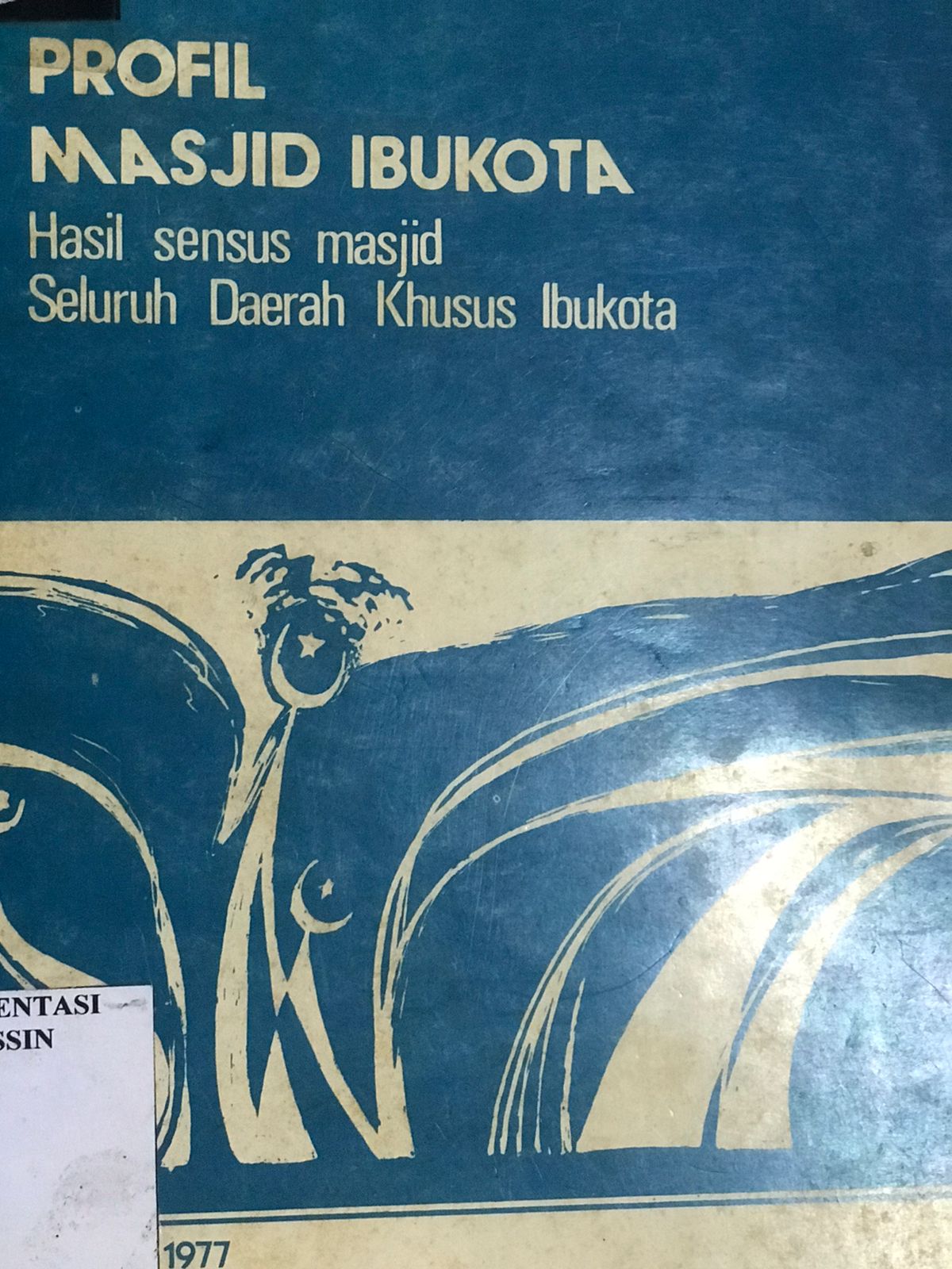 Profil masjid ibukota : Hasil sensus masjid seluruh daerah ibukota