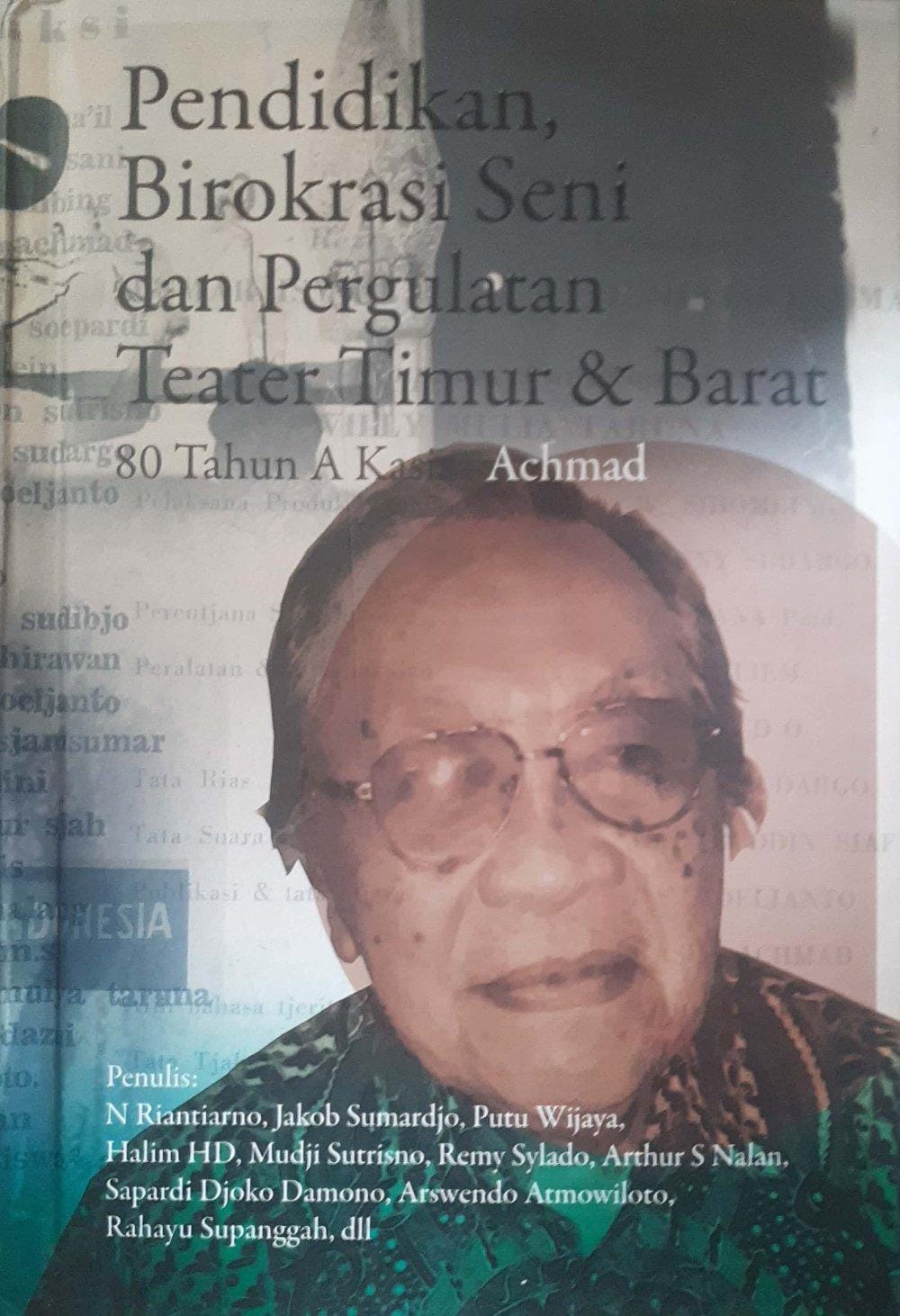 Pendidikan, Birokrasi Seni dan Pergulatan Teater Timur & Barat 80 Tahun A Kasim Achmad