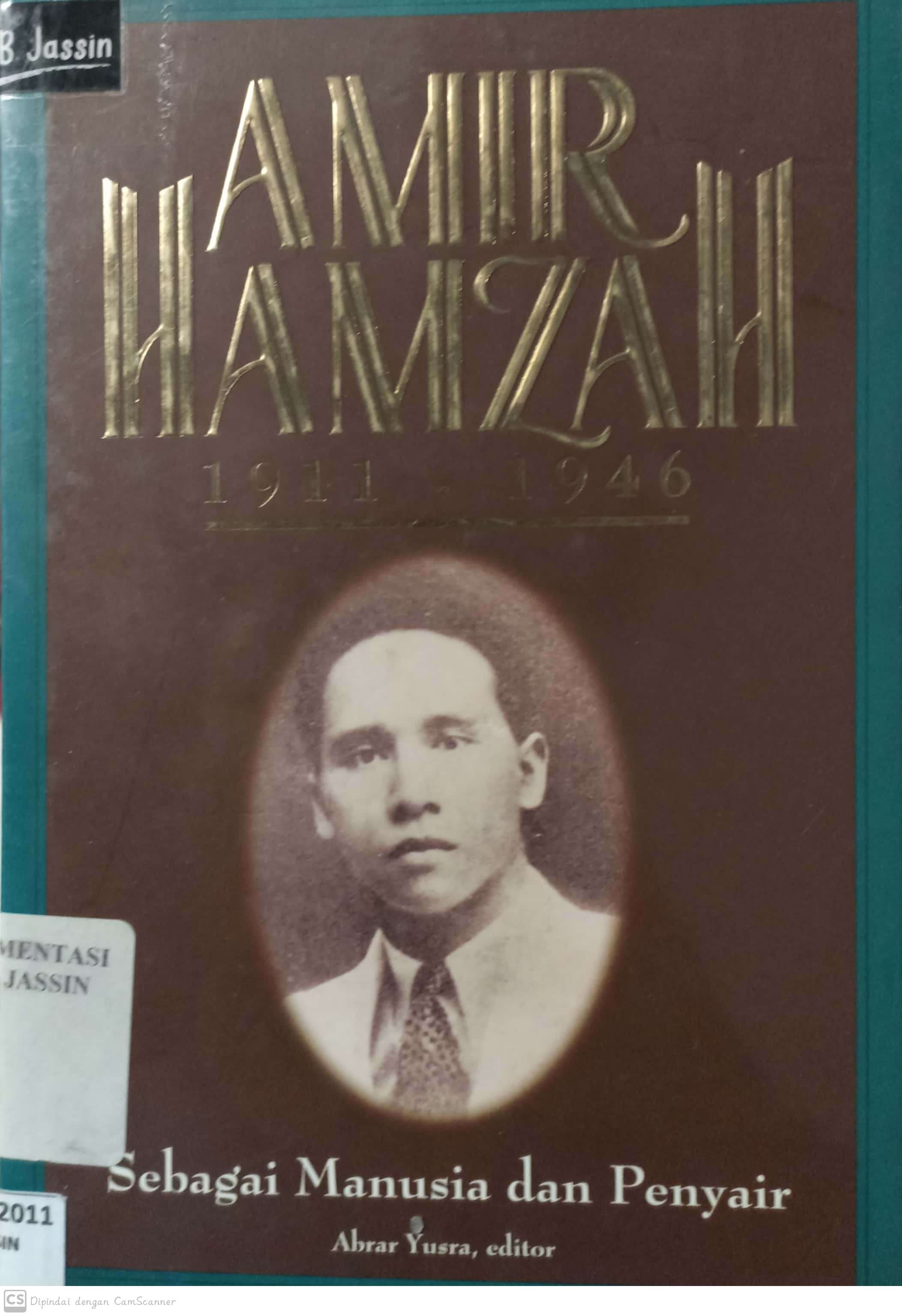 Amir Hamza 1911-1946 : sebagai manusia dan penyair