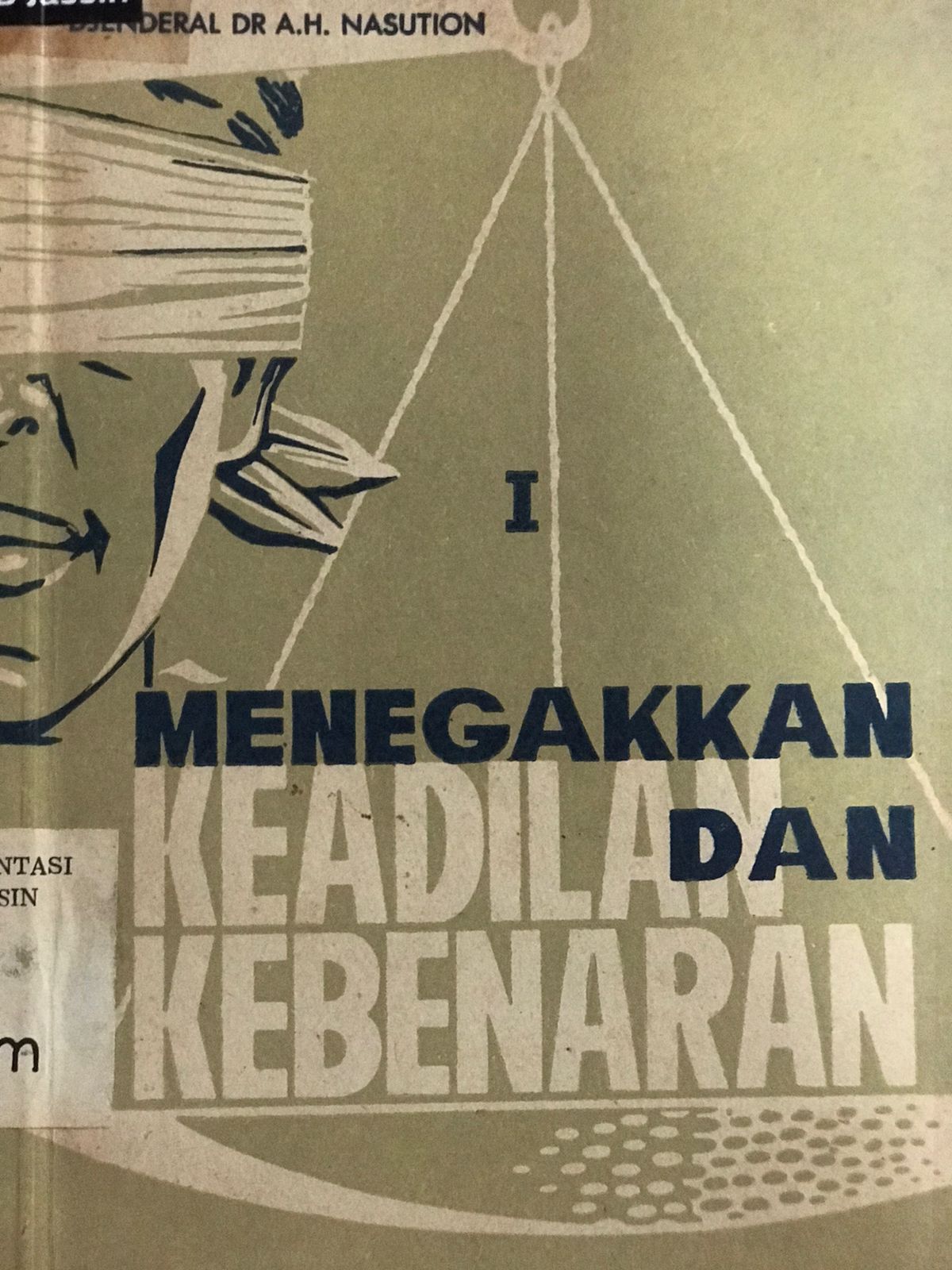 Menegakkan keadilan dan kebenaran I : Pandji tertinggi orde baru