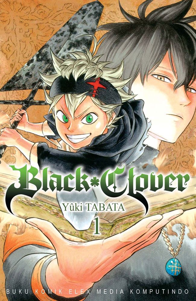Black Clover 1 / Yuki Tabata, alih bahasa; Juan Hadrianus, editor; Nia Ikasari, desain sampul; Aji Y.