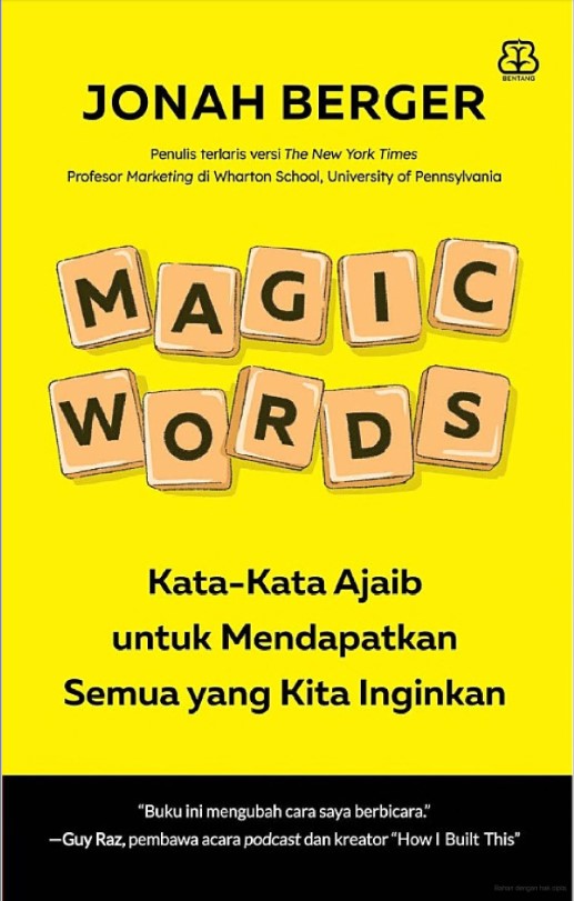 Magic words :  kata-kata ajaib untuk mendapatkan semua yang kita inginkan / Jonah Berger ; penerjemah, Yusa Tripeni ; penyunting, Nurjannah Intan