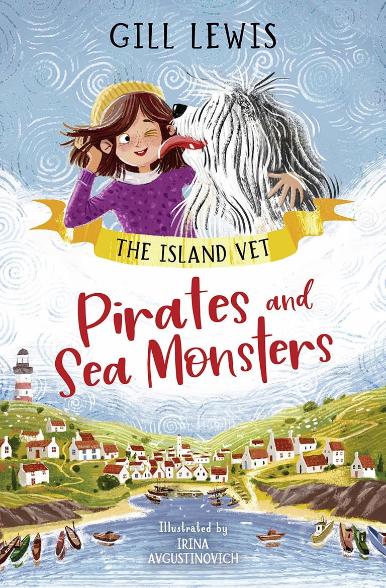 Pirates and sea monsters :  the asland vet / Gill Lewis : ilustrator, Irina Avgustinovich