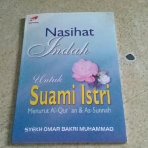 Nasihat Indah untuk Suami Istri : Menurut Al-Qur'an dan As-Sunnah