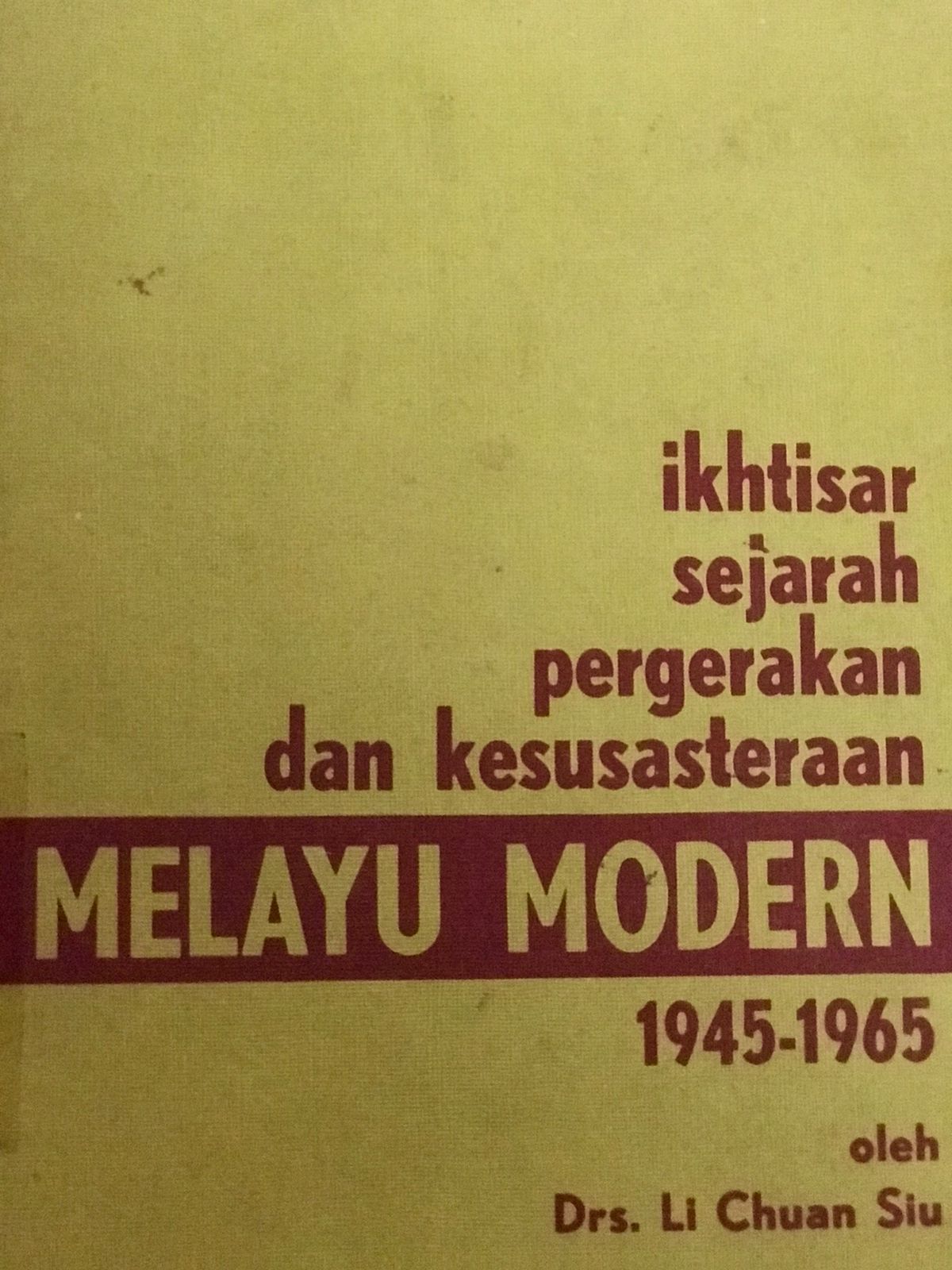 Ikhtisar sejarah pergerakan dan kesusasteraan : Melayu modern 1945-1965