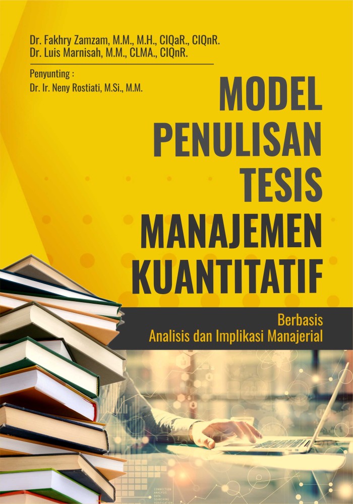 Model penulisan tesis manajemen kuantitatif : berbasis analisis dan implikasi manajerial