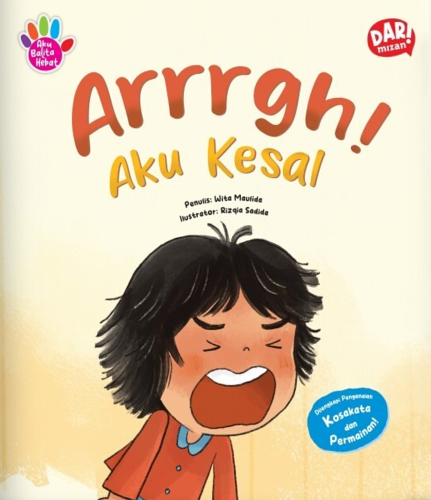 Seri aku balita hebat : arrrgh! aku kesal