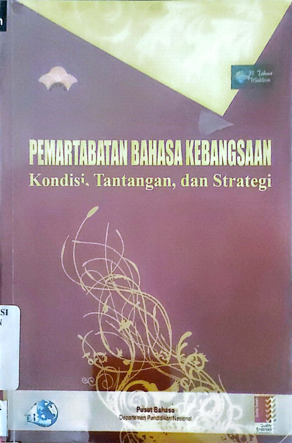Pemartabatan Bahasa Kebangsaan : Kondisi , Tantangan, dan Strategi