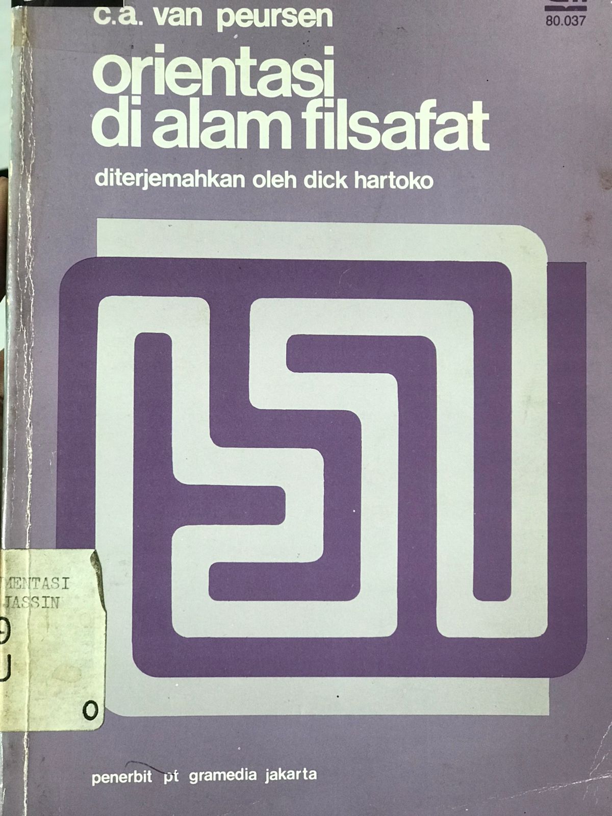 Orientasi di alam filsafat / Peursen Van; penerjemah, Dick Hartoko
