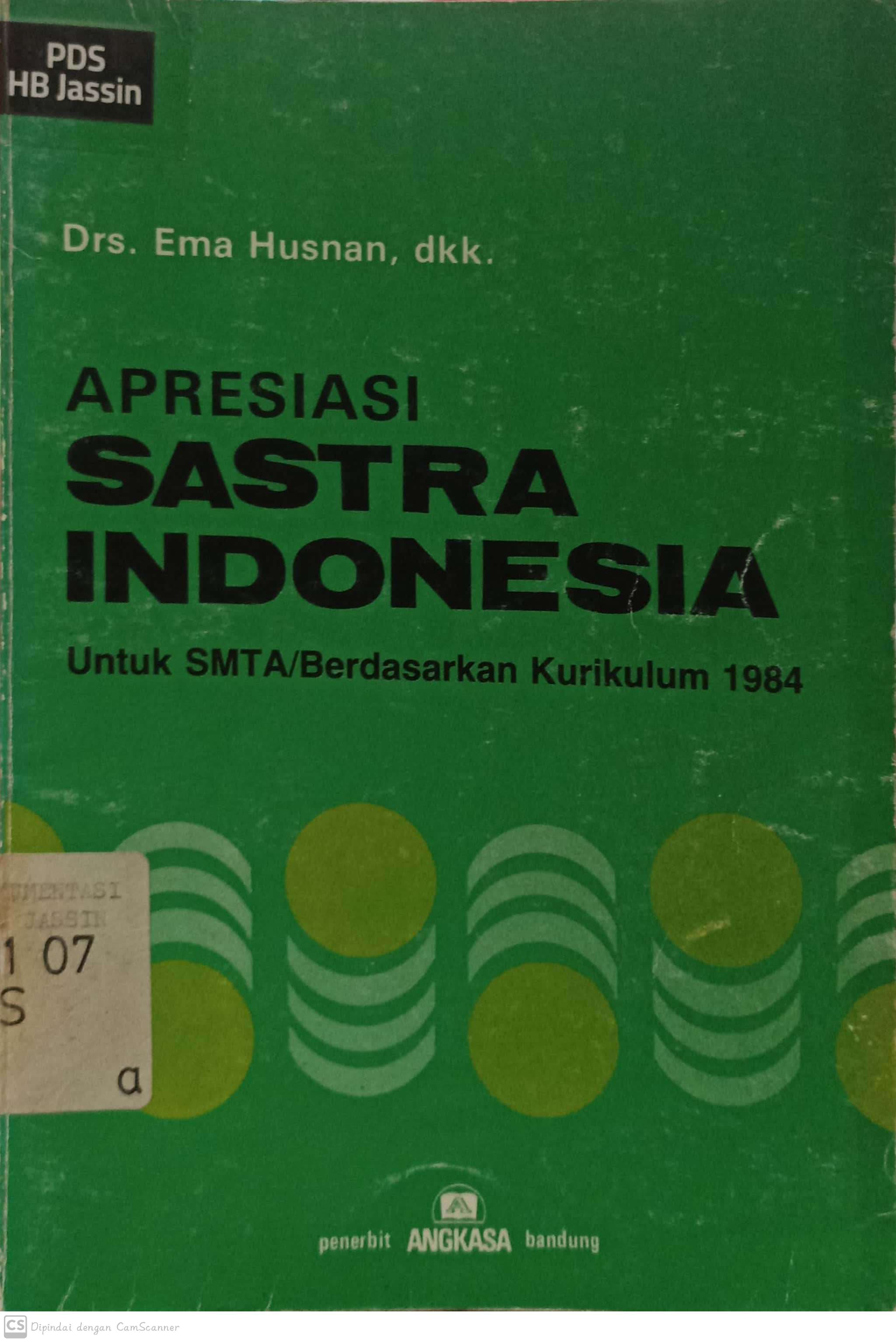 Apresiasi sastra Indonesia :  untuk SMTA/berdasarkan kurikulum 1984 / Ema Husnan, Bachtiar, S Martono, R. Kumalaningrum