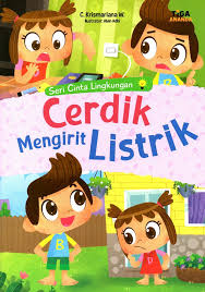 Cerdik Mengirit Listrik : Seri Cinta Lingkungan