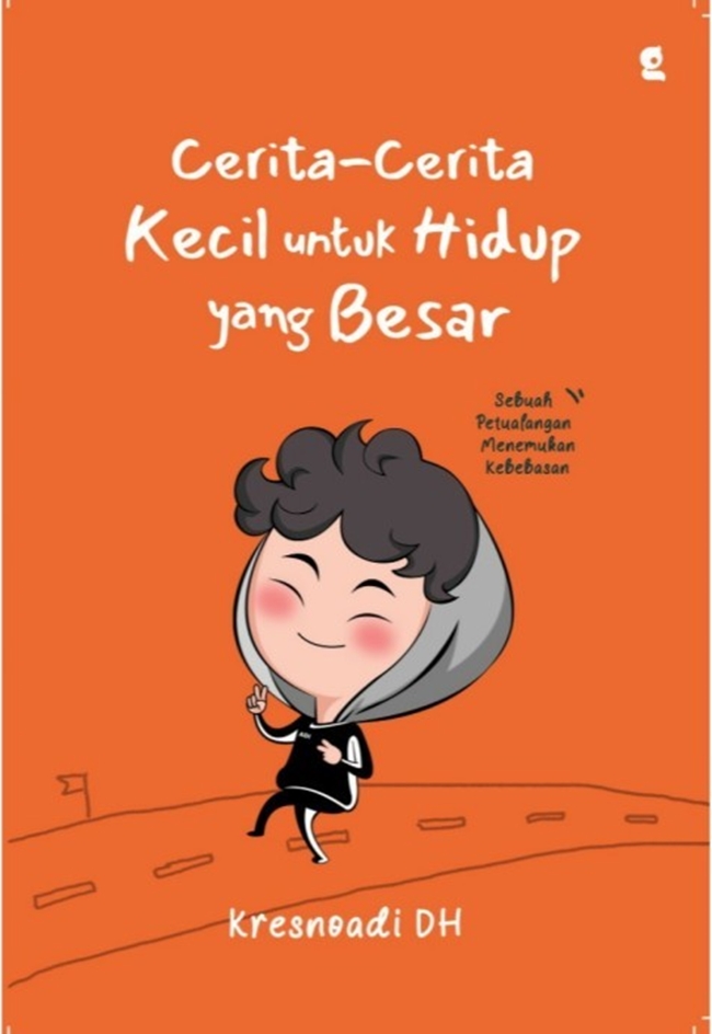 Cerita-cerita kecil untuk hidup yang besar