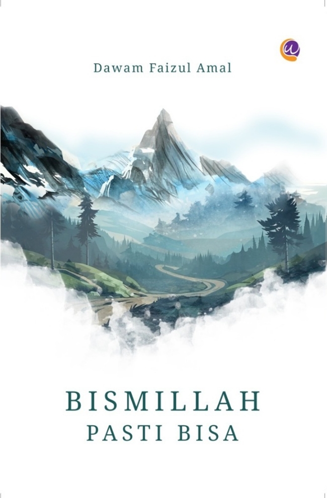 Bismillah pasti bisa / Dawam Faizul Amal, penyunting; Any Alaine
