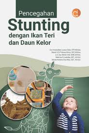Pencegahan Stunting Dengan Ikan Teri dan Daun Kelor