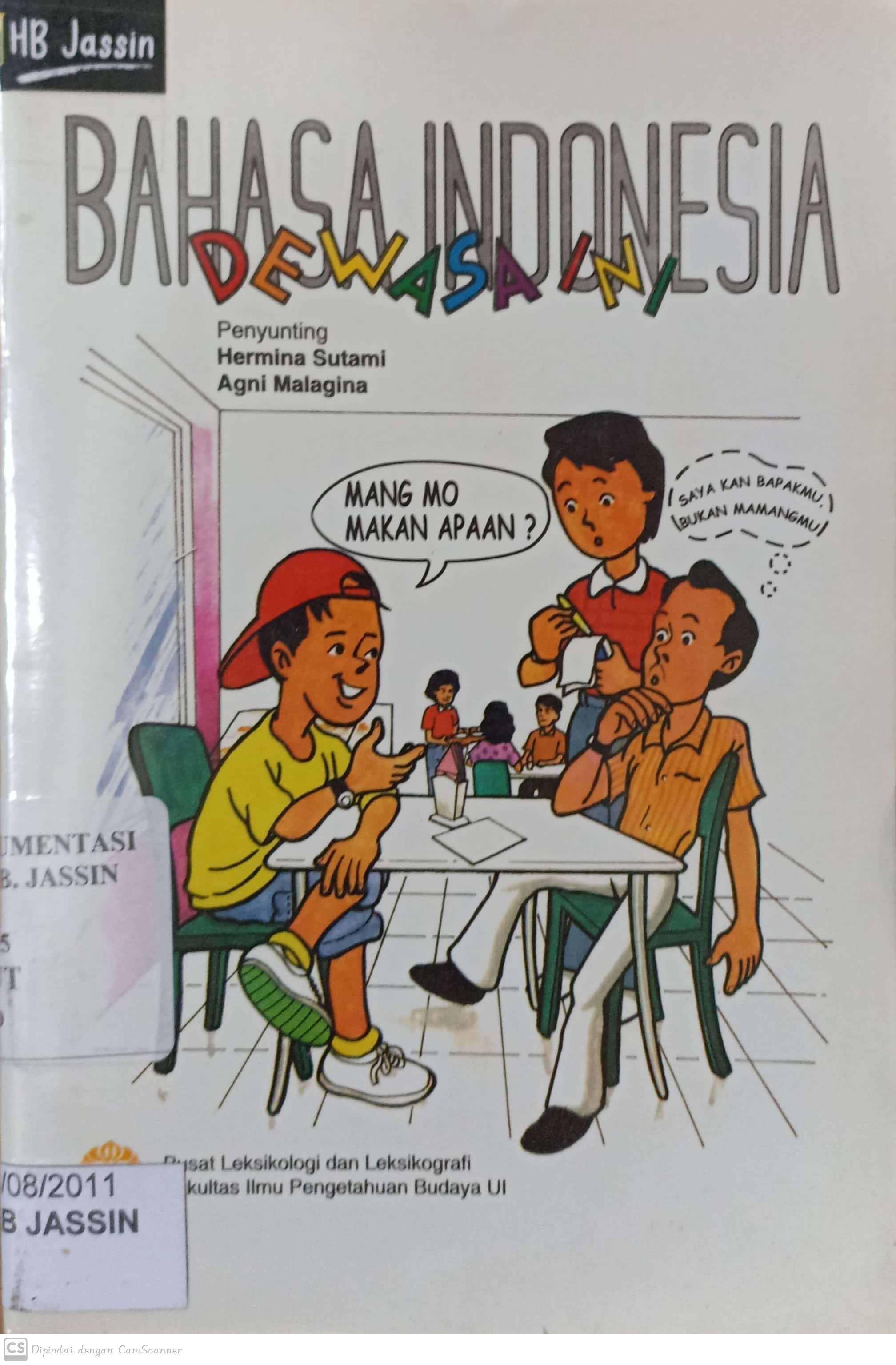 Bahasa indonesia dewasa ini / penyunting, Hermina Sutami, Agni Malagina