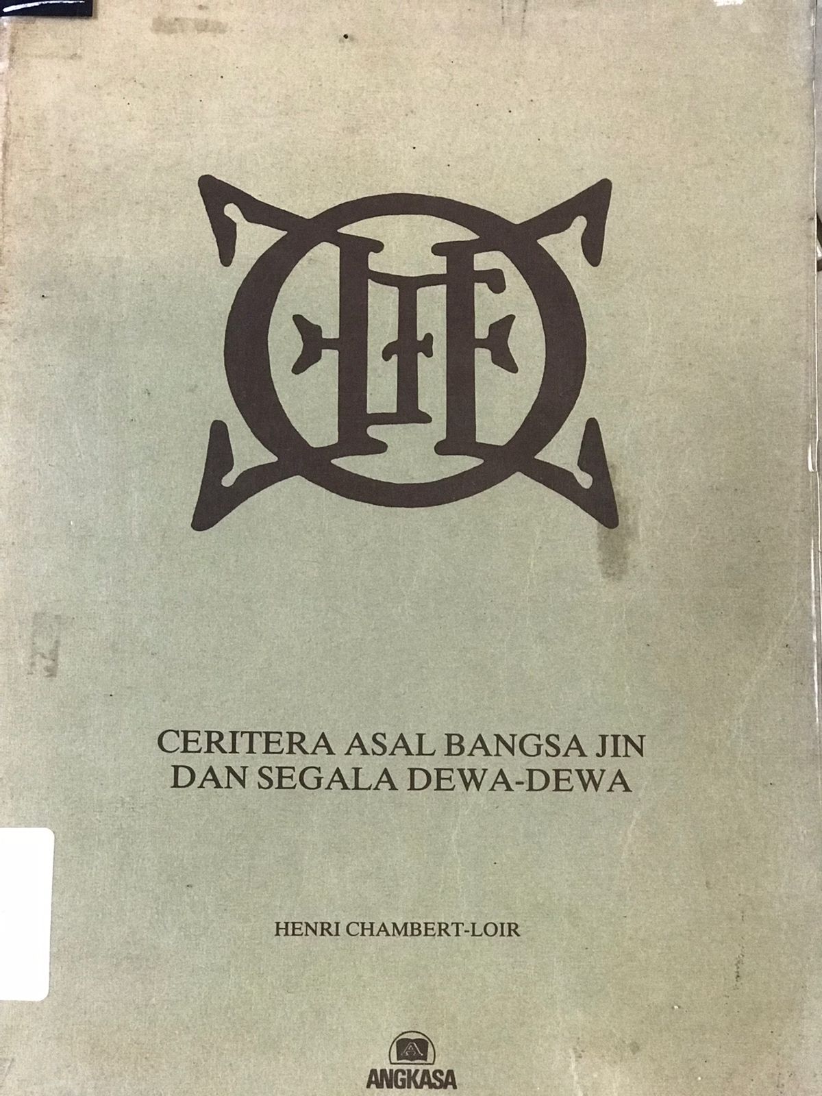 Ceritera asal bangsa jin dan segala dewa-dewa / Henri Chambert-Loiir