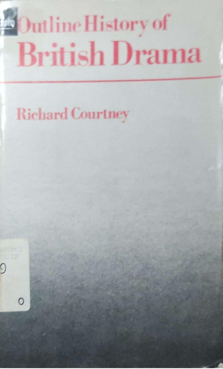 Outline History Of British Drama / Courtney Richard