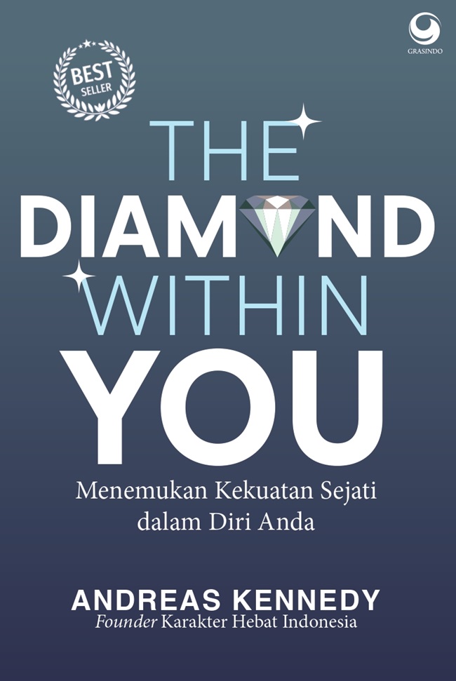 The diamond within you :  Menemukan kekuatan sejati dalam diri Anda / Andreas Kennedy, editor; Linda Irawati, Ahmad Husni