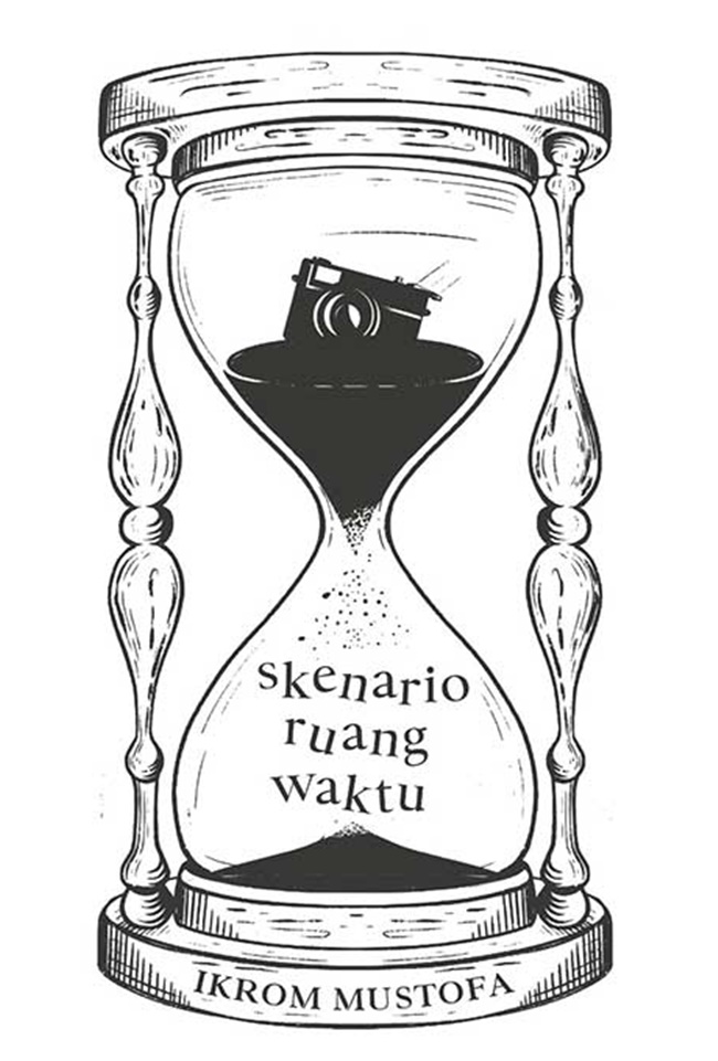 Skenario ruang waktu / Ikrom Mustofa, penyunting; Fenisa Zahra, penyunting akhir; Juliagar R. N.