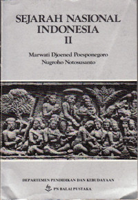 Sejarah nasional Indonesia II / Marwati Djoened Poesponegoro ; pengarang, Nugroho Notosusanto