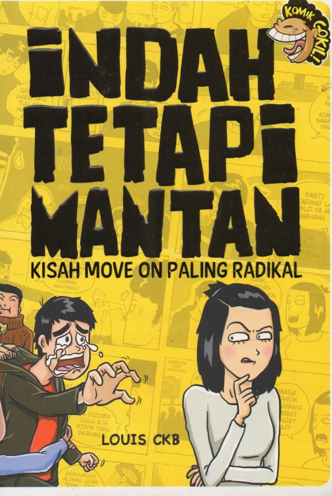 Komik indah tetapi mantan / Louis Cahyo Kumolo Buntaran, penyunting/tata letak; Tahqwin Landriarsa