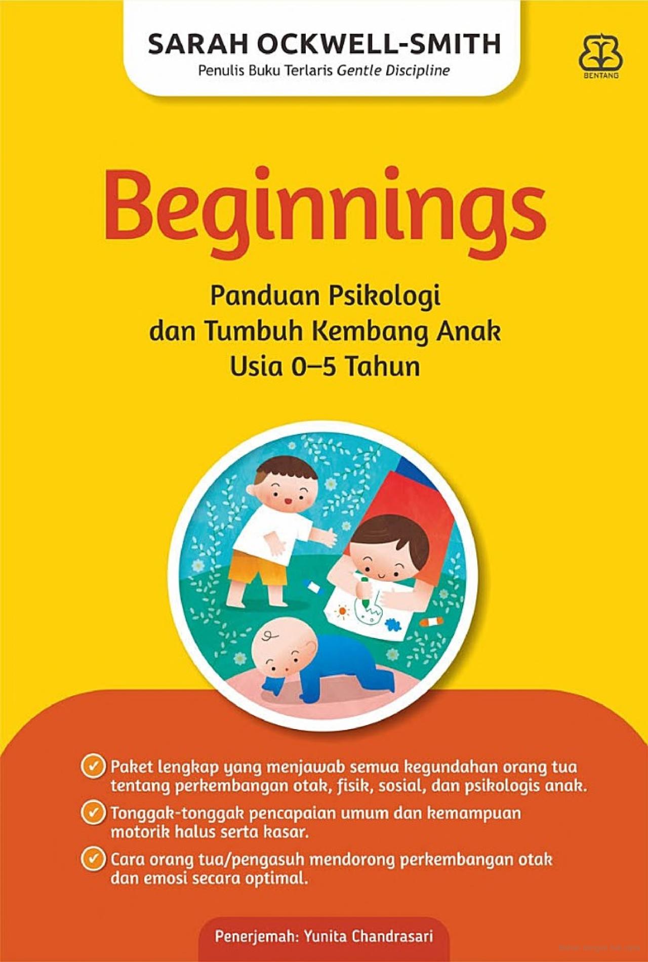 Beginnings : panduan psikologi dan perkembangan anak usia 0-5 tahun