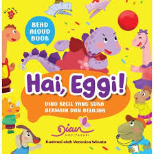 Hai, Eggi! Dino kecil yang suka bermain dan belajar