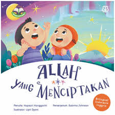 Allah yang Menciptakan : Seri Aku Cinta Islam