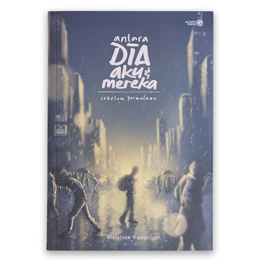 Antara dia, aku, dan mereka : sebelum permulaan