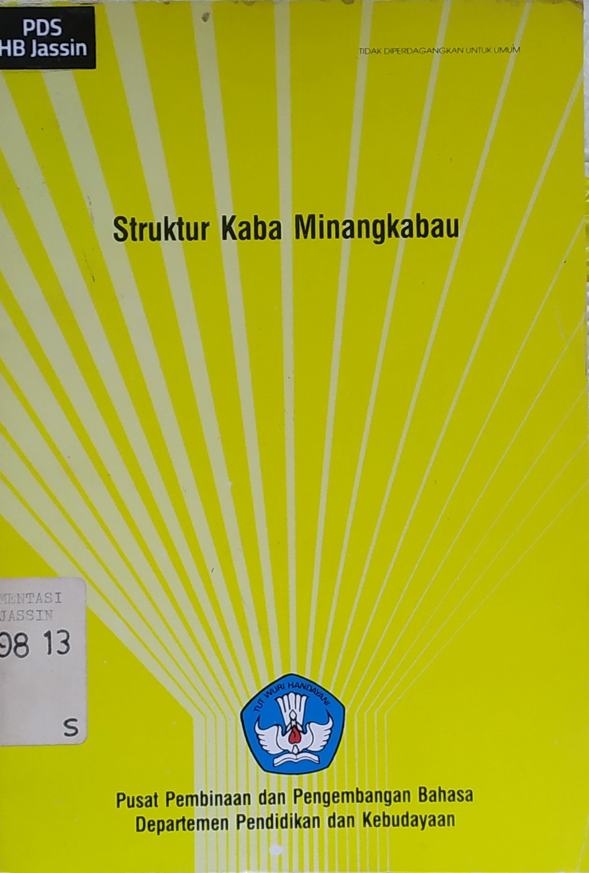 Struktur kaba Minangkabau / Syamsuddin Udin ; pengarang, Mustafa G, Mursal Esten, Agusli Lana, Nur Anas Djamil, Jamil Bakar