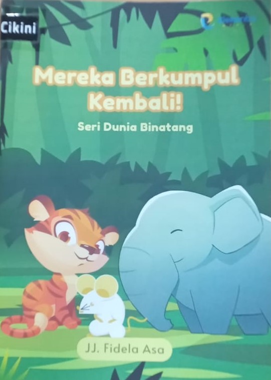 Mereka berkumpul kembali! : seri dunia binatang