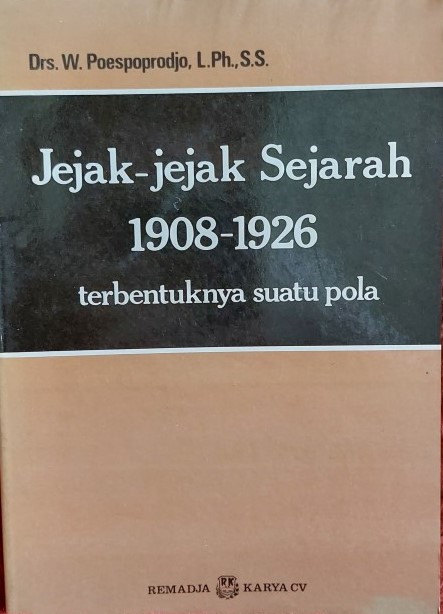 Jejak-jejak sejarah 1908-1926 : terbentuknya suatu pola
