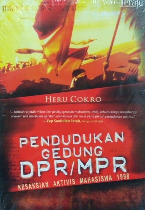 Pendudukan gedung DPR/MPR : kesaksian aktivis mahasiswa 1998