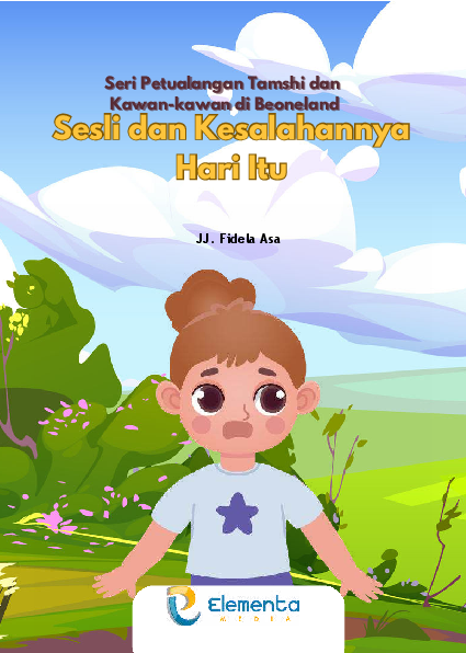 Sesli dan kesalahannya hari itu : seri petualangan Tamshi dan kawan-kawan di Beoneland
